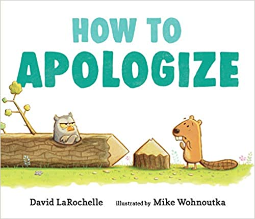 Book cover of How to Apologize featuring an owl sitting on a log and a beaver standing nearby. The title is in large blue and green letters, with author and illustrator names at the bottom.