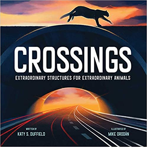 Book cover for Crossings: Extraordinary Structures for Extraordinary Animals featuring a silhouette of a black animal, possibly a cat, crossing above a tunnel over a road at sunset, with bold white title text.