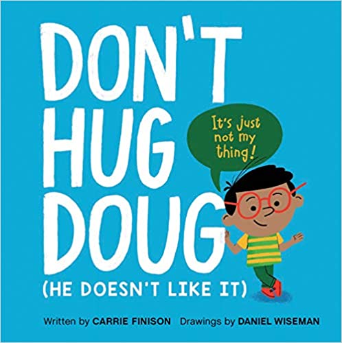 Childrens book cover showing a boy with glasses and striped shirt waving. Large text reads Dont Hug Doug (He Doesnt Like It), with a speech bubble saying, Its just not my thing! Blue background.