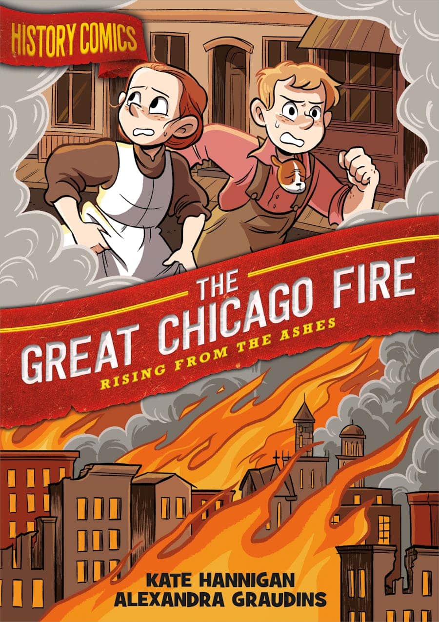 Two animated children run from a burning city with smoke and flames behind them. Text reads: History Comics: The Great Chicago Fire—Rising from the Ashes by Kate Hannigan and Alexandra Graudins.