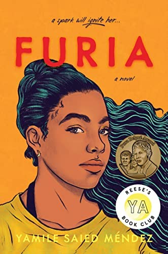 Book cover of Furia by Yamile Saied Méndez. It features an illustrated young woman with curly hair against a yellow background, a silver award sticker, and a “Reese’s YA Book Club” badge. Text reads: “A spark will ignite her...”.