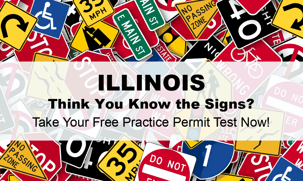 A collage of various traffic and street signs with a white banner in the center that reads: ILLINOIS Think You Know the Signs? Take Your Free Practice Permit Test Now!.