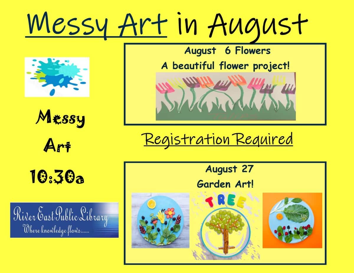 Flyer for Messy Art in August. Features colorful art projects, event dates (August 6 Flowers and August 27 Garden Art!), 10:30am time, Registration Required, and River East Public Library logo.